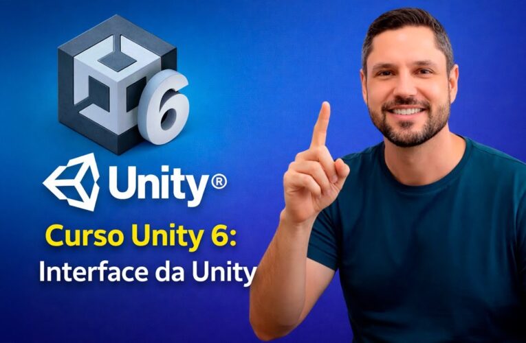 Curso Unity 6 – Entendendo a Interface da Engine (Aula 02)